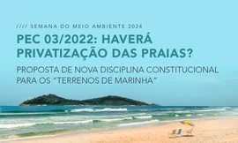 PEC 03/2022: Haverá privatização das praias?
